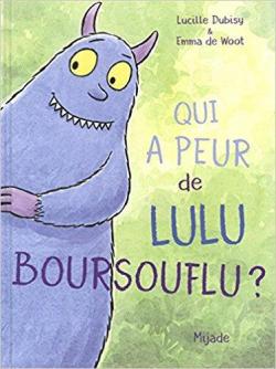 Qui a peur de Lulu Boursouflu ? par Lucille Dubisy