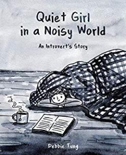 Quiet girl in a noisy world : an introvert's story par Debbie Tung