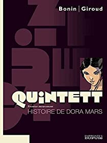 Quintett, tome 1 : L\'Histoire de Dora Mars par Frank Giroud