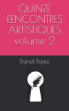 Quinze rencontres artistiques, tome 2 par Daniel Basti