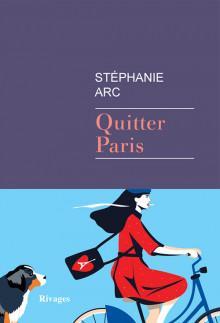 Quitter Paris par Stphanie Arc