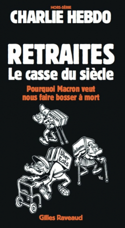 Charlie Hebdo - HS : Retraites, le casse du sicle par Charlie Hebdo