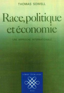 Race, politique et conomie : Une approche internationale par Thomas Sowell