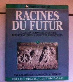 Racines du futur, tome I : Du Ve sicle av J.C. au Xe sicle ap J.C. par Jean-Marie Hannick