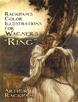 Rackham\'s Color Illustrations for Wagner\'s \'Ring\' par Arthur Rackham