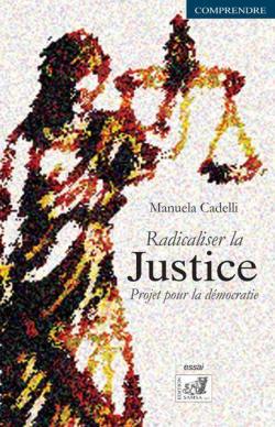 Radicaliser la justice par Manuela Cadelli