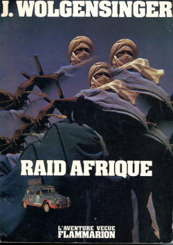 Raid Afrique (L'Aventure vcue) par Jacques Wolgensinger