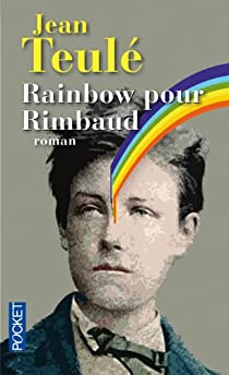 Rainbow pour Rimbaud par Jean Teul