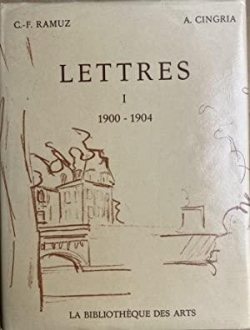 Lettres, tome 1 (1900-1904) : C.F. Ramuz / C.A. Cingria par Charles-Ferdinand Ramuz