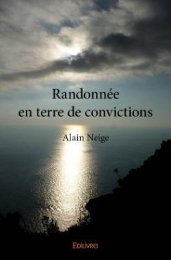 Randonne en Terre de Convictions par Alain Neige