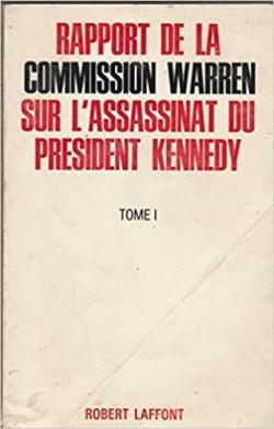 Rapport de la commission sur l'assassinat du prsident Kennedy, tome 1 par Commission Warren