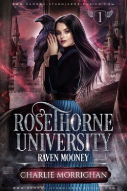 Raven Mooney, tome 1 : Rosethorne University par Charlie Morrighan