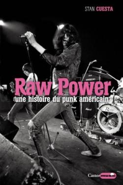 Raw Power une histoire du punk amricain par Stan Cuesta