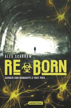 Re, tome 2 - Born : Garder son humanit  tout prix par Alex Scarrow