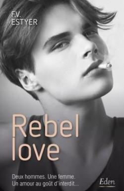 Rebel love par F. V. Estyer