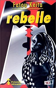 Rebelle par Fatou Keïta