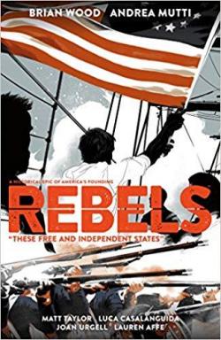 Rebels : These Free and Independent States par Brian Wood