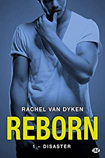 Reborn, tome 1 : Disaster par Van Dyken