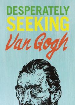 Recherche Van Gogh dsesprment par  Graffito Books