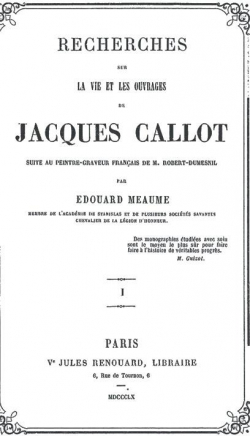 Recherches sur la vie et les ouvrages de Jacques Callot, tome 1 par douard Meaume