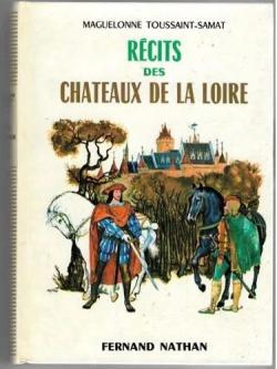 Rcits des chteaux de la Loire par Maguelonne Toussaint-Samat