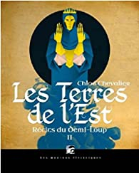 Rcits du Demi-Loup, tome 2 : Les Terres de l'Est par Chlo Chevalier