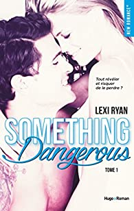 Reckless & Real, tome 1 : Something dangerous par Ryan