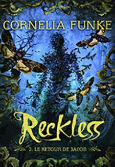 Reckless, tome 2 : Le retour de Jacob par Cornelia Funke