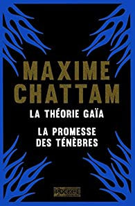 Recueil : La Thorie Gaa - La Promesse des tnbres par Maxime Chattam