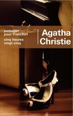 Passager pour Francfort - Cinq heures vingt-cinq par Agatha Christie