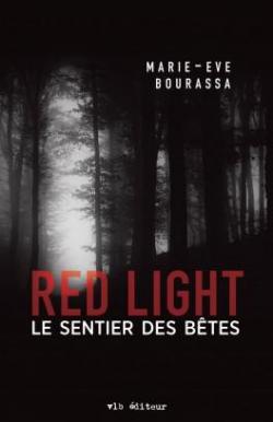 Red Light, tome 3 : Le sentier des btes par Marie-ve Bourassa