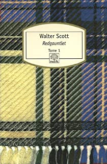 Redgauntlet, tome 1  par Walter Scott