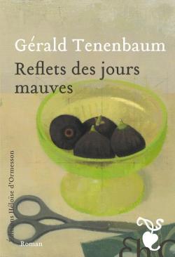 Reflets des jours mauves par Grald Tenenbaum