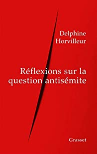 Réflexions sur la question antisémite par Delphine Horvilleur