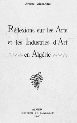 Rflexions sur les arts et les industries d'art en Algrie par Arsne Alexandre