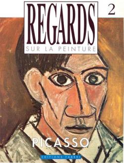 Regards sur la peinture, n2 : Picasso par Revue Regards sur la Peinture