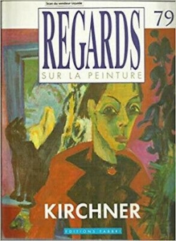 Regards sur la peinture, n79 : Kirchner par Revue Regards sur la Peinture