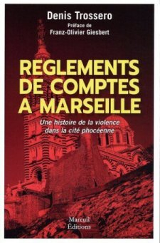 Rglements de comptes  Marseille par Denis Trossero