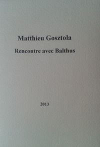 Rencontre avec Balthus par Matthieu Gosztola