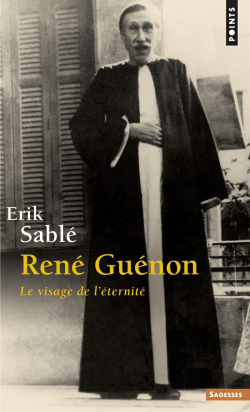 Ren Guenon : Le visage de l'ternit par Erik Sabl