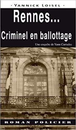 Rennes... Criminel en ballottage par Yannick Loisel