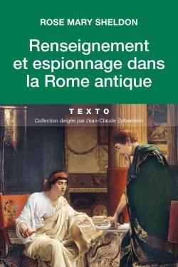 Renseignement et espionnage dans la Rome antique par Rose Mary Sheldon