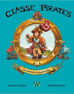 Classe Pirates, tome 1 : Rentre  Islamorada par Christine Le Drout