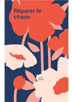 Réparer le chaos par Lucie Minola