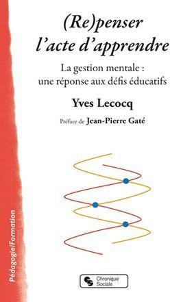 (Re)penser l'acte d'apprendre par Yves Lecocq
