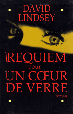 Requiem Pour Un Coeur De Verre par David L. Lindsey