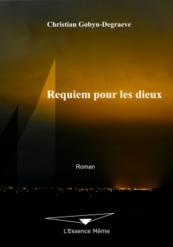 Requiem pour les dieux par Christian Gobyn-Degraeve