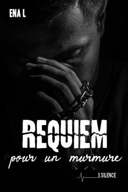 Requiem pour un murmure, tome 1 : Silence par  Ena L.