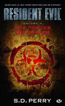Resident Evil, Tome 4 : Aux portes de l'enfer par S.D. Perry
