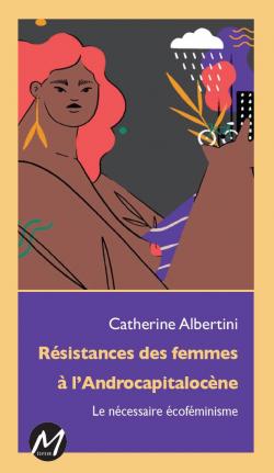 Rsistances des femmes  l'Androcapitalocne par Catherine Albertini